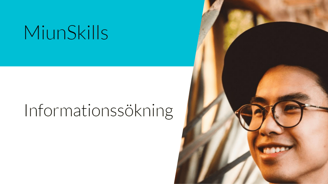 Text MiunSkills Informationsökning och bild på en man med hatt och glasögon