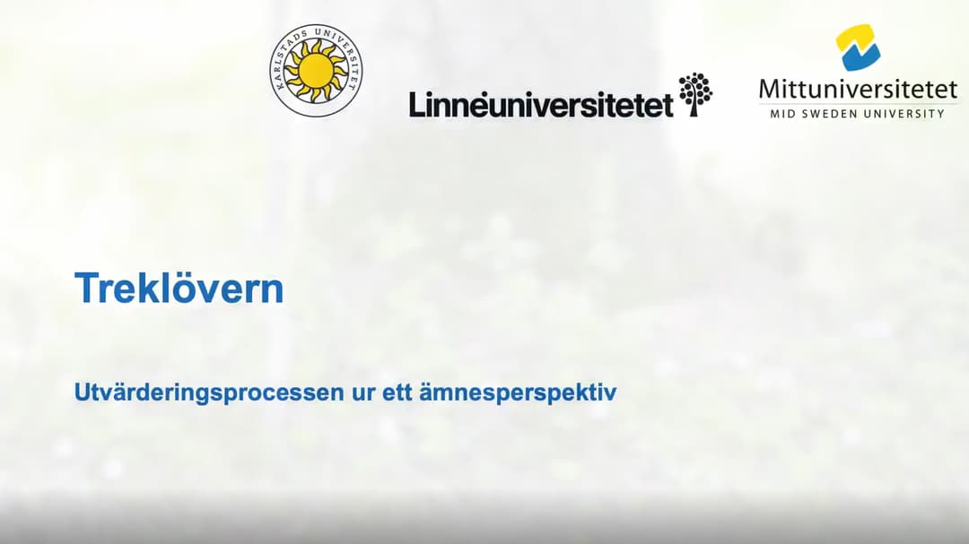 bild med text Treklövern - Utvärderingsprocessen ur ett ämnesperspektiv. Tre logotyper i botten av bilden: Linneuniversitetet, Karlstaduniversitet, Mittuniversitetet