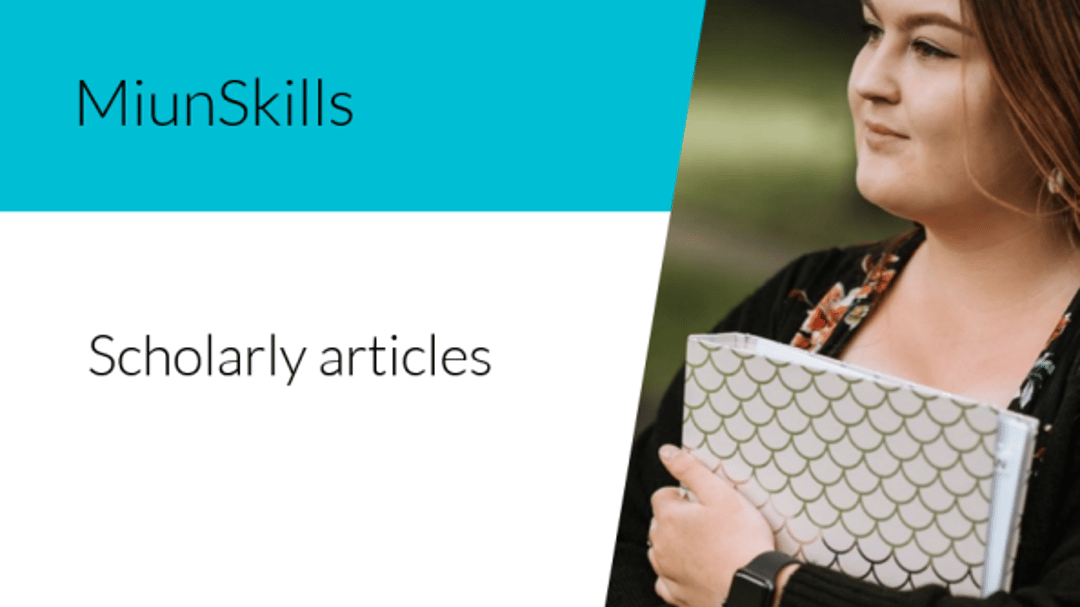 Text MiunSkills Scholarly articles and image of woman with a notepad