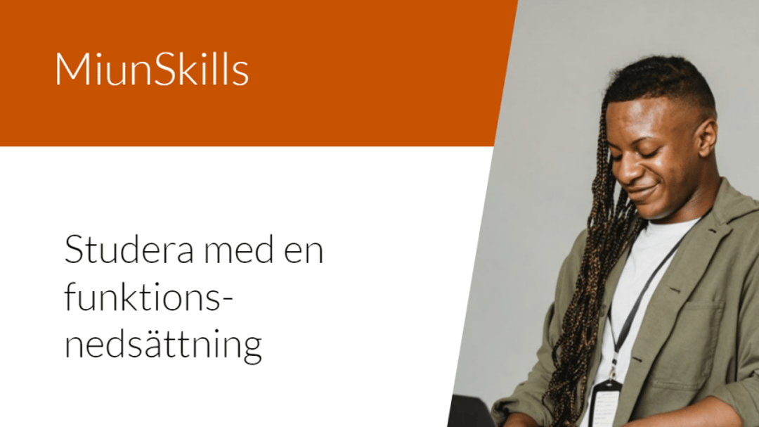 Text MiunSkills Studera med en funktionsnedsättning och Bild på en man i med en laptop