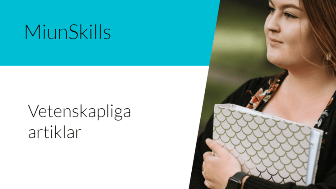 Text MiunSkills Vetenskapliga artiklar och Bild på en kvinna med ett skrivblock